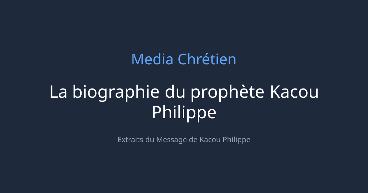 Cover Image for La biographie du prophète Kacou Philippe