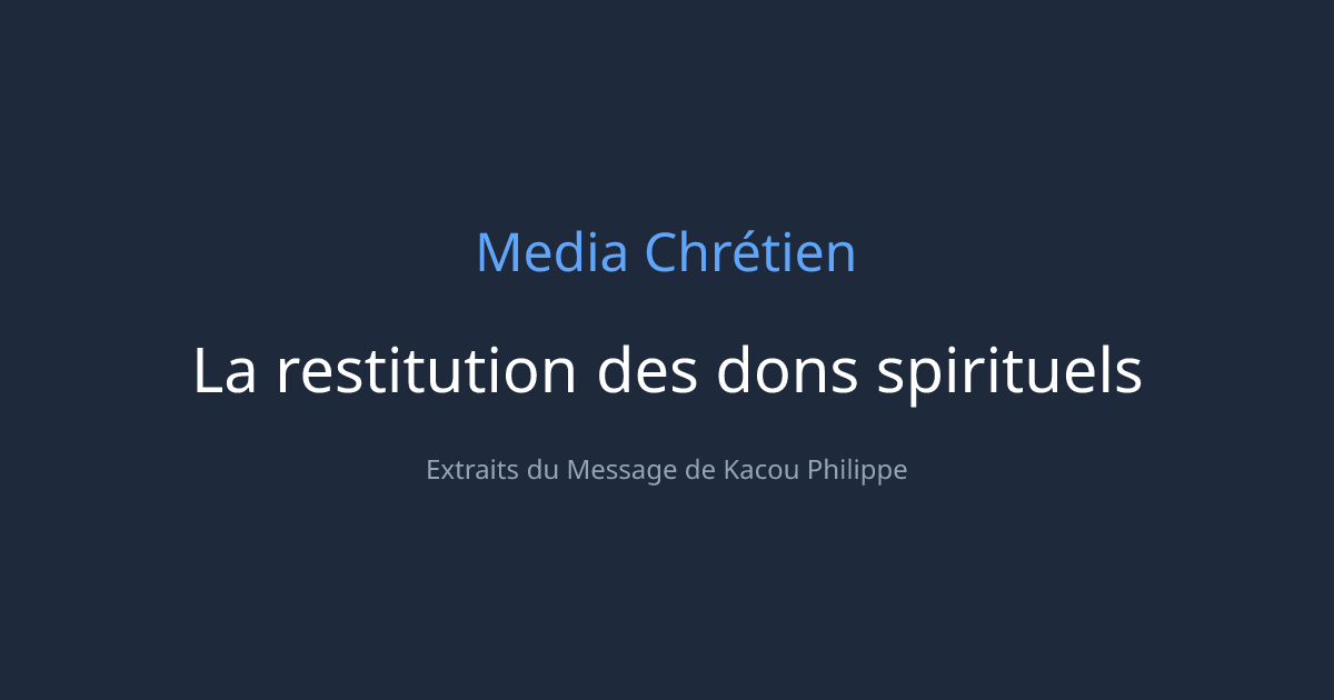 La restitution des dons spirituels